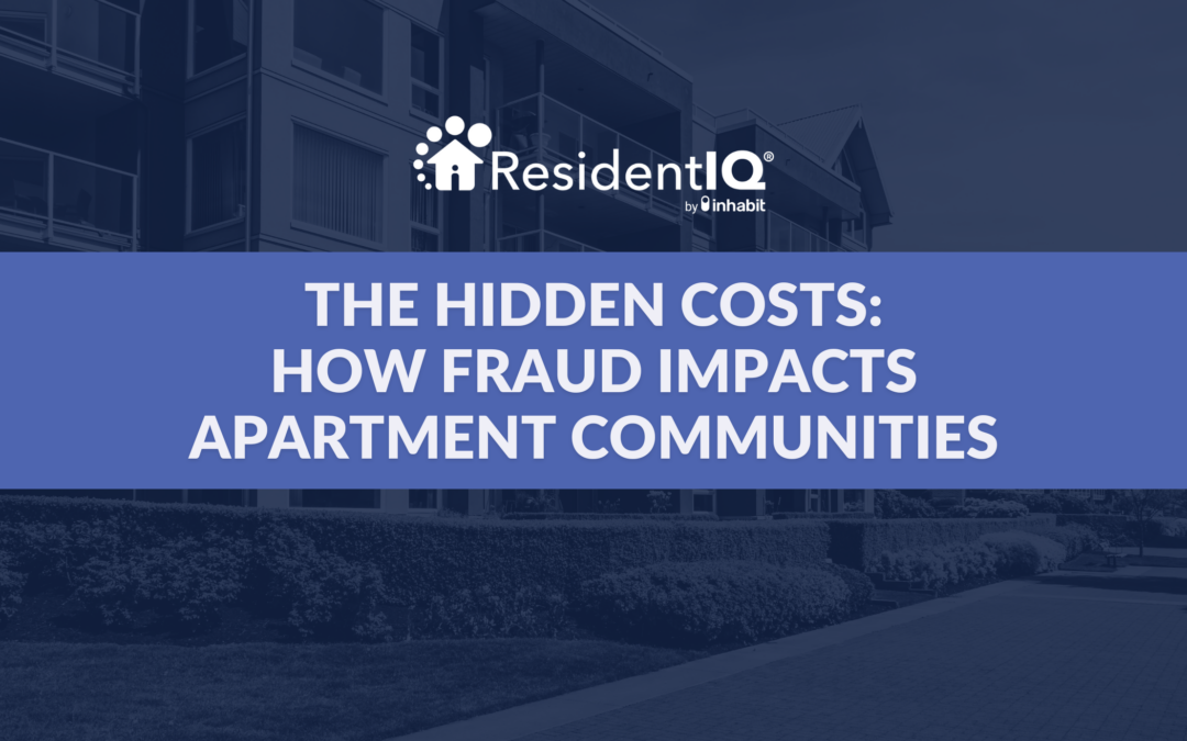 The Hidden Costs: How Fraud Impacts Apartment Communities