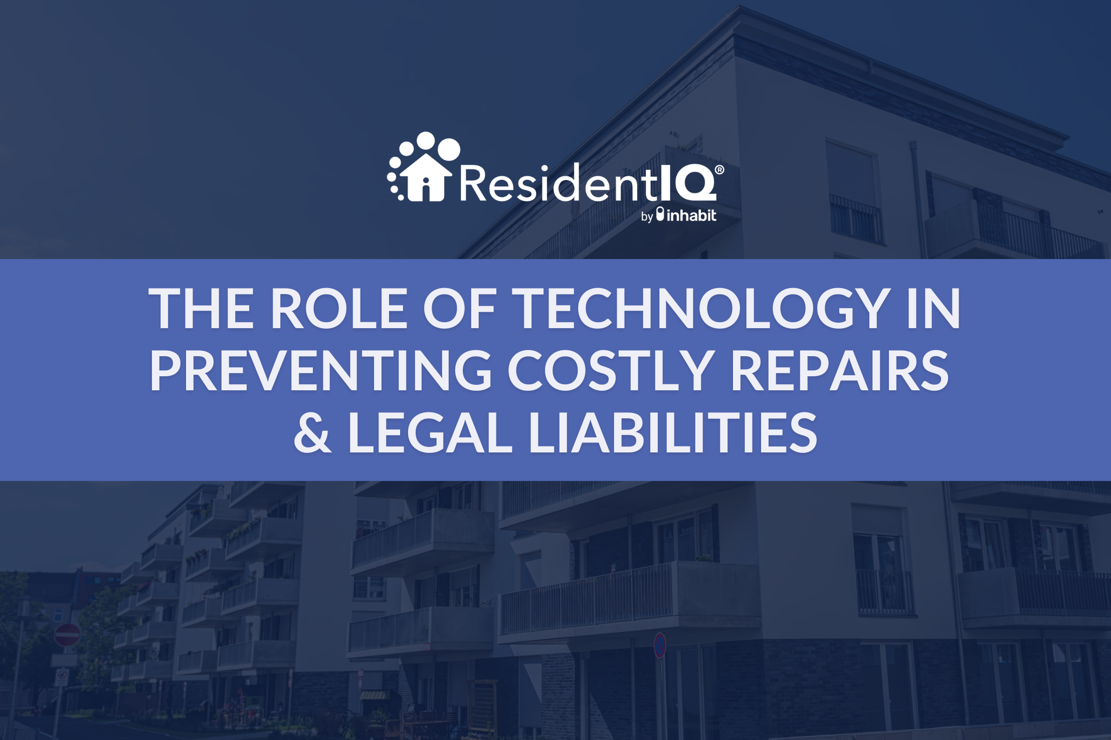 The Role of Technology in Preventing Costly Repairs & Legal Liabilities Blog