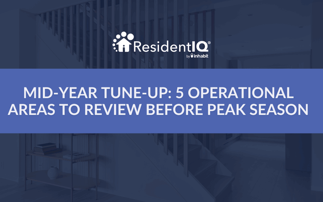 Mid-Year Tune-Up: 5 Operational Areas to Review Before Peak Leasing Season